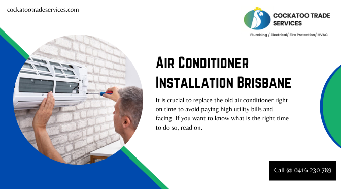 What Is The Right Time To Replace Your Air Conditioner in Brisbane?