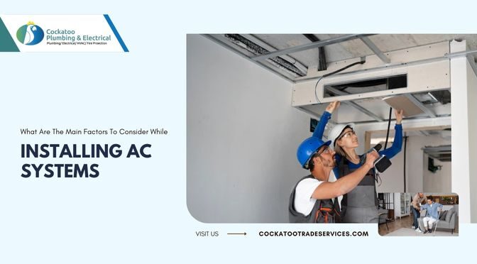 What Are The Main Factors To Consider While Installing Ac Systems?
